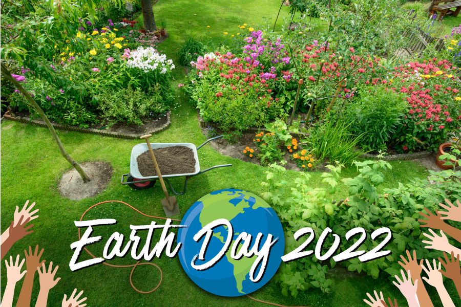 THE GARDEN SCOOP: Earth Day 2022