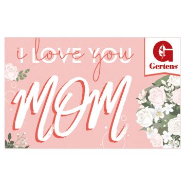 Happy Mother's Day - I Love You Mom - Gift Card